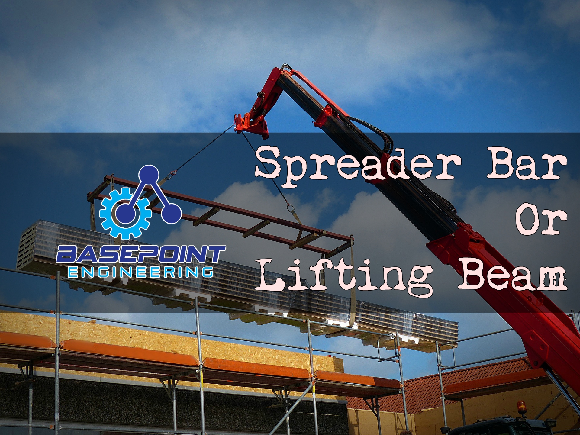 Basepoint Spreader Bar Lifting Beam Basepoint Engineering